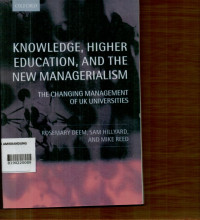 Image of KNOWLEDGE, HIGHER, EDUCATION, AND THE NEW MANAGERIALISM : THE CHANGING MANAGEMENT OF UK UNIVERSITIES