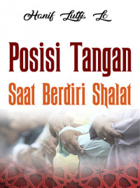 Image of Posisi Tangan Saat Berdiri Shalat