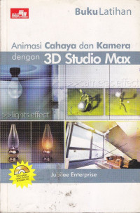 Image of BUKU LATIHAN ANIMASI CAHAYA DAN KAMERA DENGAN 3D STUDIO MAX