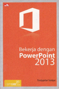 Image of BEKERJA DENGAN POWER POINT 2013