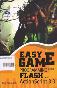 Image of EASY GAME PROGRAMMING USING FLASH AND ACTION SCRIPT 3.0